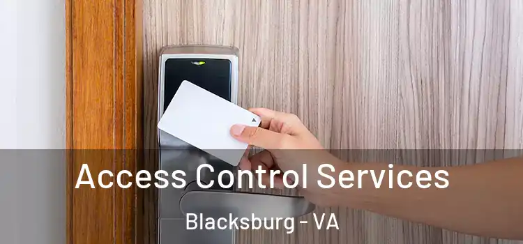 Access Control Services Blacksburg - VA