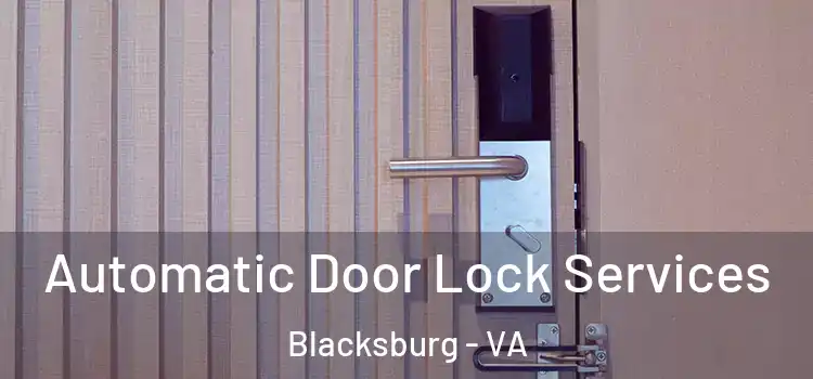 Automatic Door Lock Services Blacksburg - VA