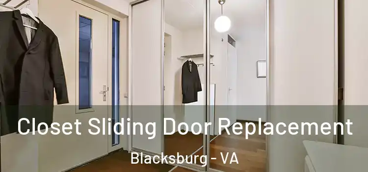 Closet Sliding Door Replacement Blacksburg - VA