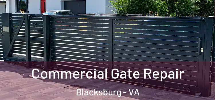 Commercial Gate Repair Blacksburg - VA