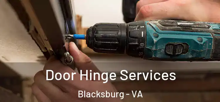 Door Hinge Services Blacksburg - VA