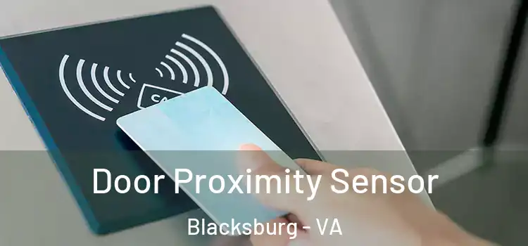 Door Proximity Sensor Blacksburg - VA