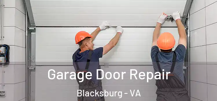  Garage Door Repair Blacksburg - VA