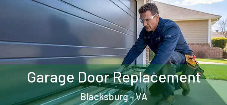  Garage Door Replacement Blacksburg - VA