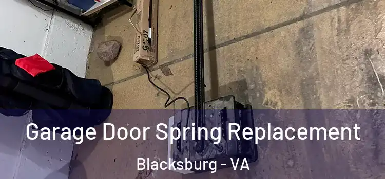  Garage Door Spring Replacement Blacksburg - VA