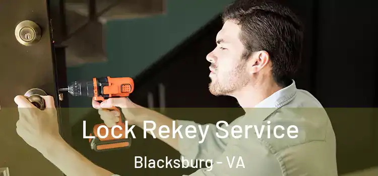 Lock Rekey Service Blacksburg - VA