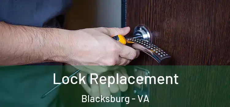  Lock Replacement Blacksburg - VA