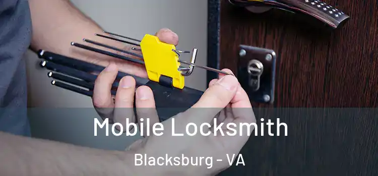 Mobile Locksmith Blacksburg - VA
