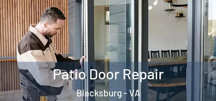 Patio Door Repair Blacksburg - VA
