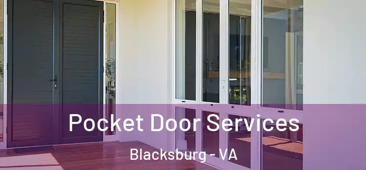 Pocket Door Services Blacksburg - VA