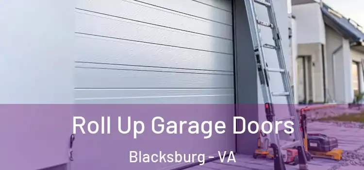  Roll Up Garage Doors Blacksburg - VA