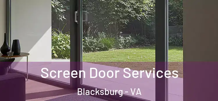 Screen Door Services Blacksburg - VA