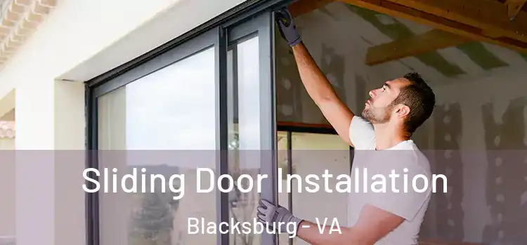 Sliding Door Installation Blacksburg - VA