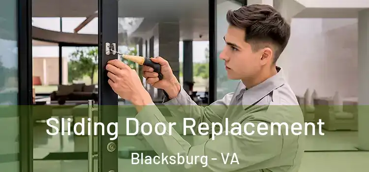 Sliding Door Replacement Blacksburg - VA