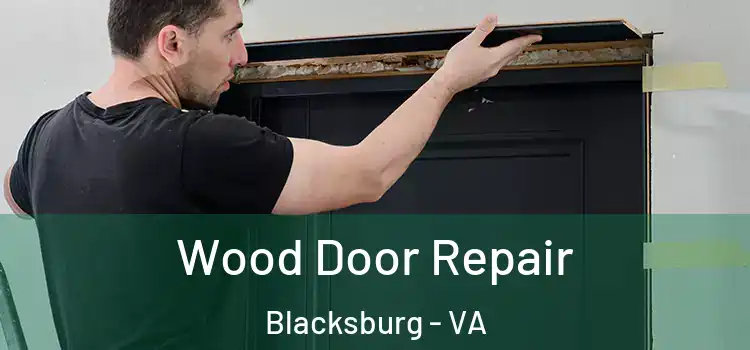  Wood Door Repair Blacksburg - VA