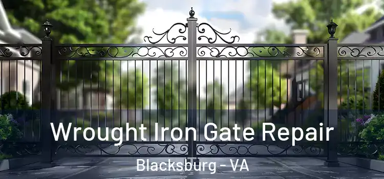 Wrought Iron Gate Repair Blacksburg - VA